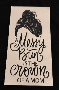 ADULT APPAREL - MOM MESSY BUN