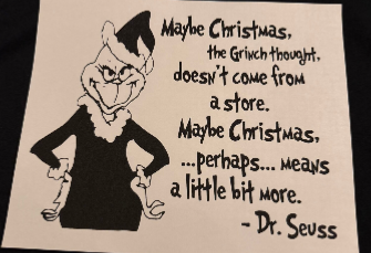 ADULT APPAREL - GRINCH MAYBE CHRISTMAS DOESN’T COME FROM A STORE