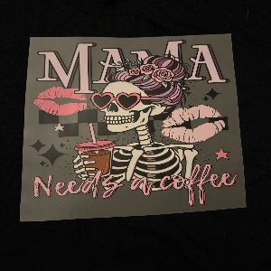 ADULT APPAREL - MAMA NEEDS COFFEE