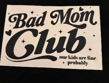 ADULT APPAREL - BAD MOM CLUB