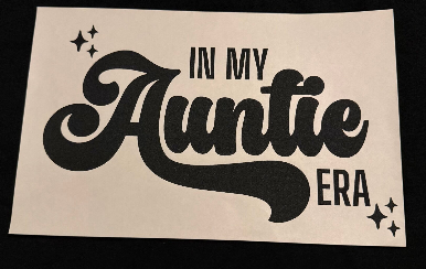 ADULT APPAREL - IN MY AUNTIE ERA