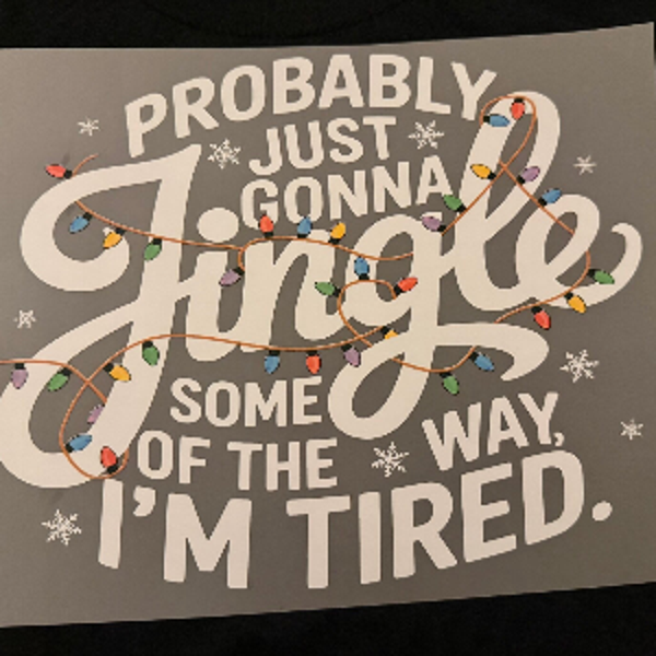 ADULT APPAREL - JUST GONNA JINGLE SOME OF THE WAY