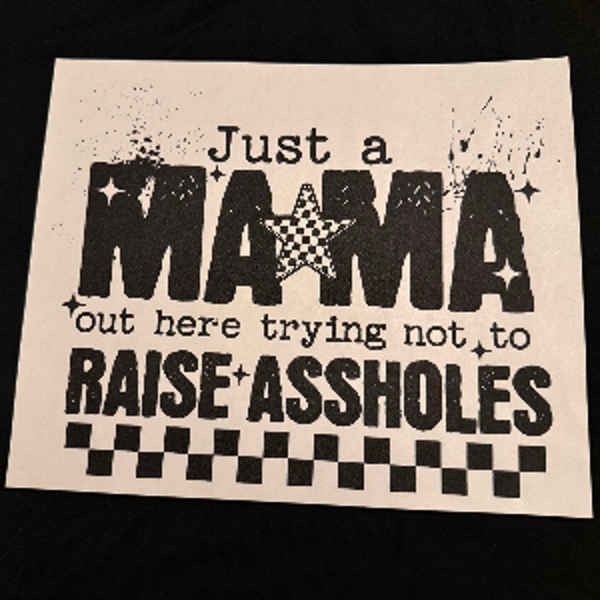 ADULT APPAREL - JUST A MAMA