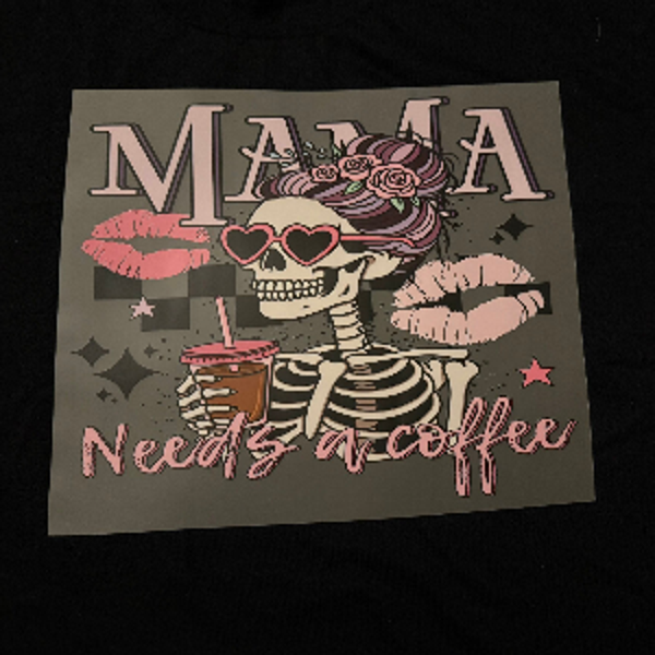 ADULT APPAREL - MAMA NEEDS COFFEE
