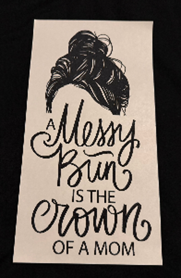 ADULT APPAREL - MOM MESSY BUN