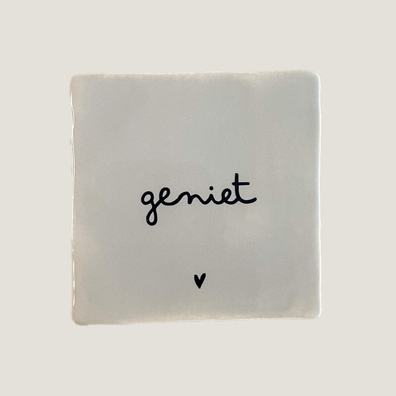 Tegeltje - geniet