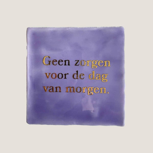 Tegeltje - geen zorgen