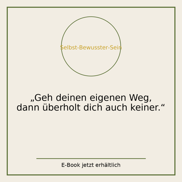 Geh deinen eigenen Weg, dann überolt dich auch keiner.