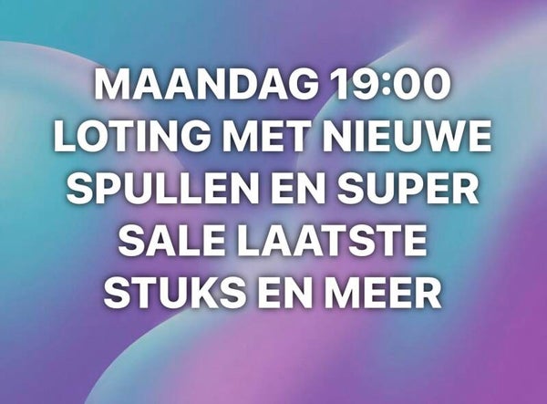 Maandag live 19:00 met nieuw en super sale en laatste stuks