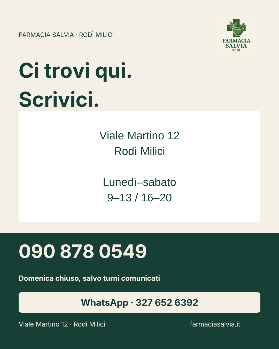 Farmacia Salvia: Viale Martino 12, Rodì Milici. Lunedì-sabato 9-13 e 16-20. Telefono 090 878 0549, WhatsApp 327 652 6392.