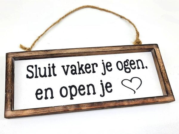 Sluit wat vaker je ogen... - tekstlijstje woodart