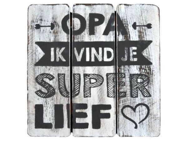 Opa ik vind je superlief - tekstbord woodart
