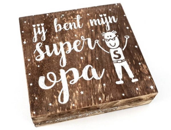 Jij bent mijn super opa - tekstblok woodart