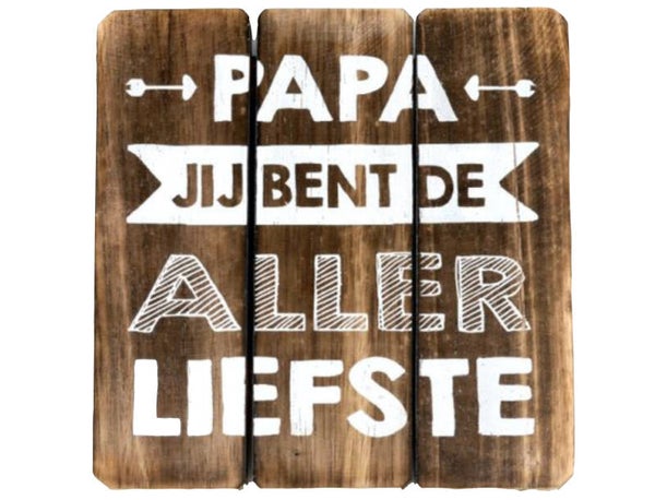 Papa jij bent de allerliefste - tekstbord woodart