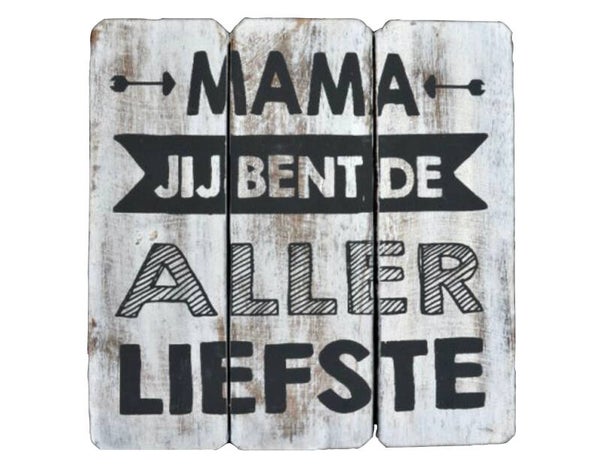 Mama jij bent de allerliefste - tekstbord woodart