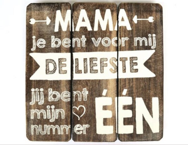 Mama jij bent voor mij de liefste.. - tekstbord woodart