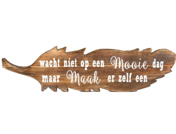 Wacht niet op een mooie dag... - veer woodart