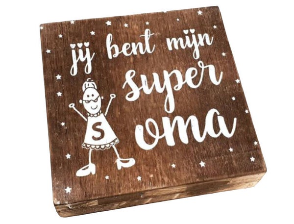 Jij bent mijn super oma - tekstblok woodart
