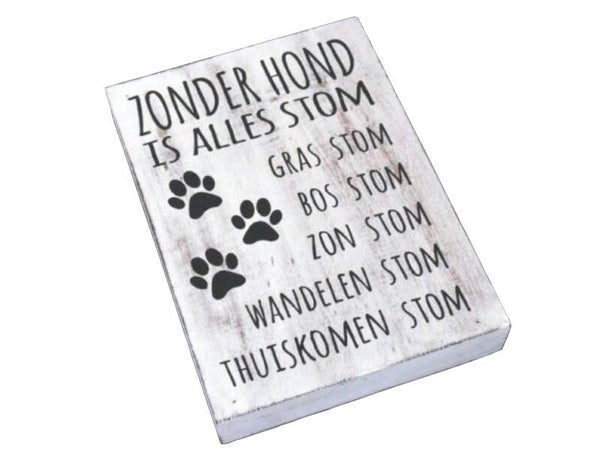 Zonder hond is alles stom - tekstblok woodart