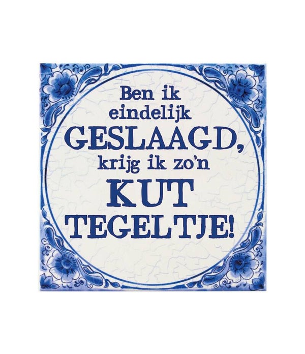 Geslaagd kut tegeltje - tegeltje delftsblauw