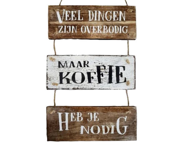 Koffie heb je nodig - tekstbord woodart