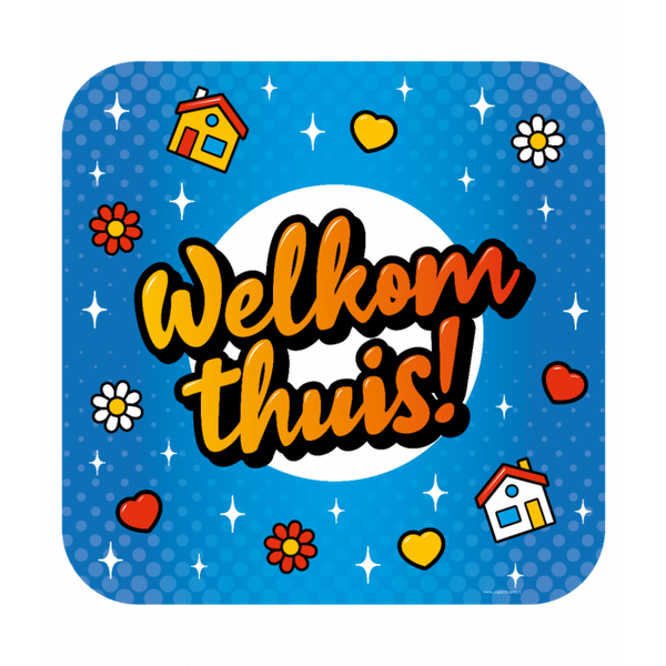 WELKOM THUIS! - huldeschild