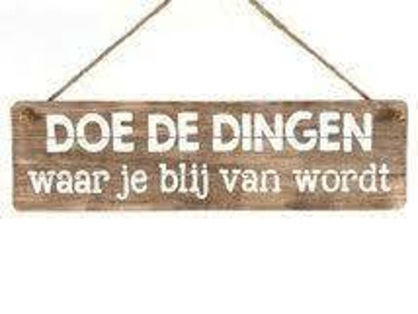 Doe dingen waar je blij van wordt - tekstbord woodart