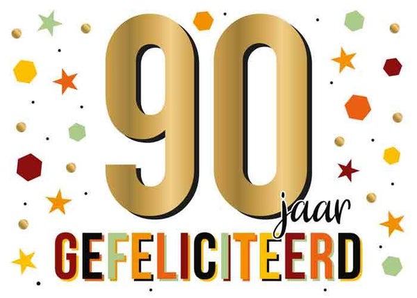 90  jaar gefeliciteerd - wenskaart Goud waard
