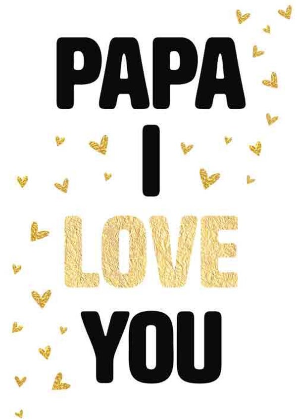 Papa i love you - vaderdag wenskaart