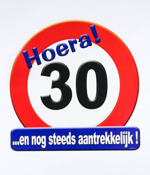 Hoera! 30 ...en nog steeds aantrekkelijk! - huldeschild