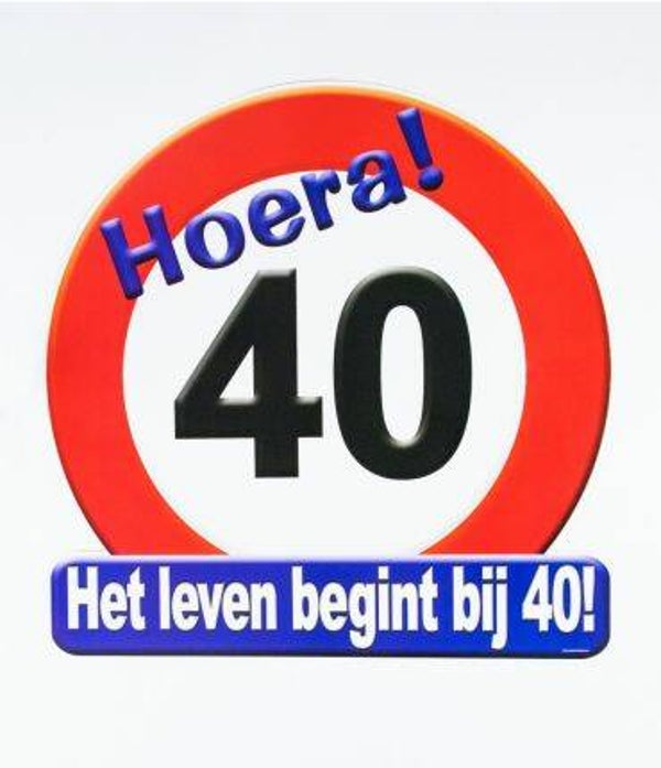 Hoera! 40 ...Het leven begint bij 40! - huldeschild