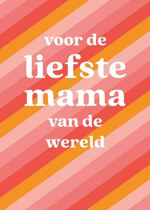 Voor de liefste mama van de wereld - wenskaart moederdag