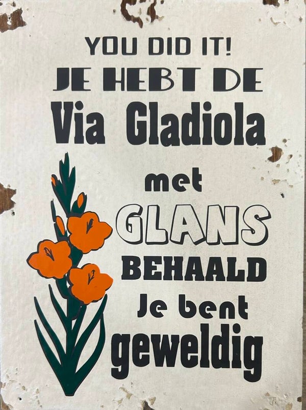 You did it! "Via Gladiola"  - tekstblok vierdaagse