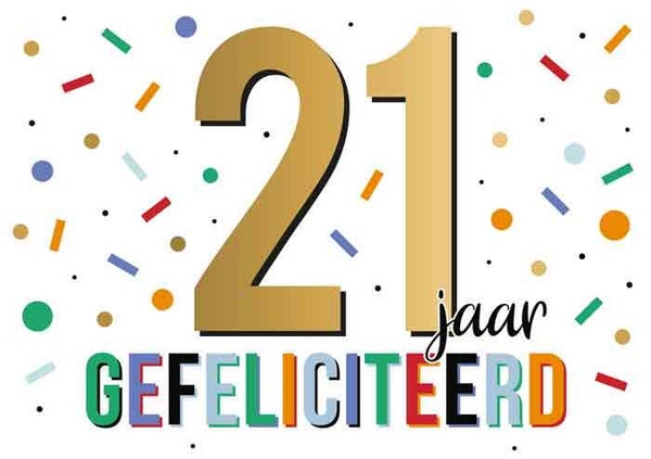 21 jaar gefeliciteerd - wenskaart Goud waard