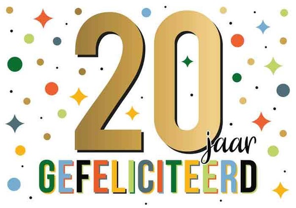 20 jaar gefeliciteerd - wenskaart Goud waard