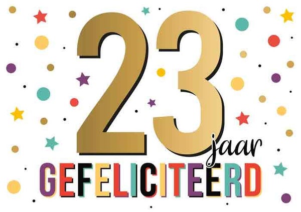 23 jaar gefeliciteerd - wenskaart Goud waard