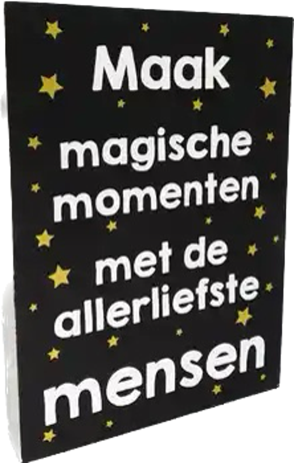 Maak magische momenten... - tekstblok woodart