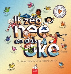 IK ZEG NEE EN DA’S OKÉ (prentenboek)