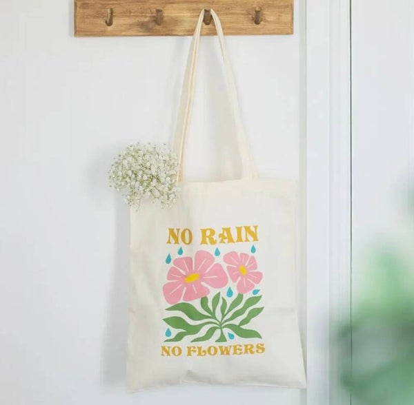 Tote Bag No rain No Flowers