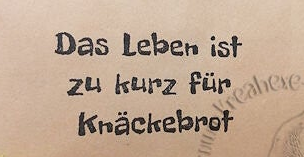 Stempel  "Das Leben ist zu kurz... "