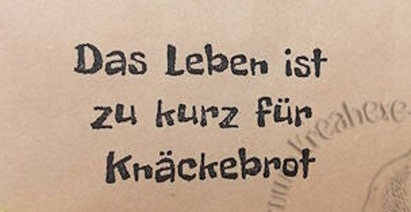Stempel  "Das Leben ist zu kurz... "