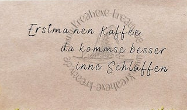Stempel  " Erstma nen Kaffee"