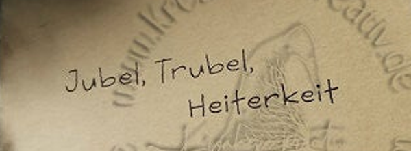 Stempel " Jubel, Trubel, Heiterkeit "