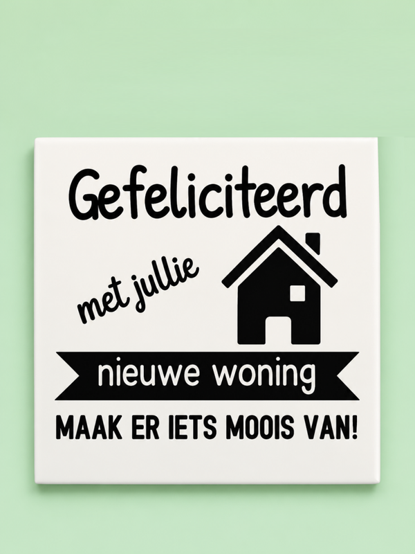 Tegeltje - Nieuwe Woning