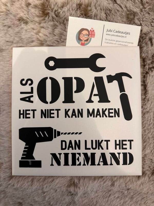 Tegeltje - Als opa het niet ...