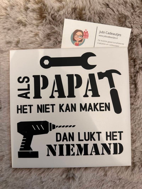 Tegeltje - Als papa het niet ...