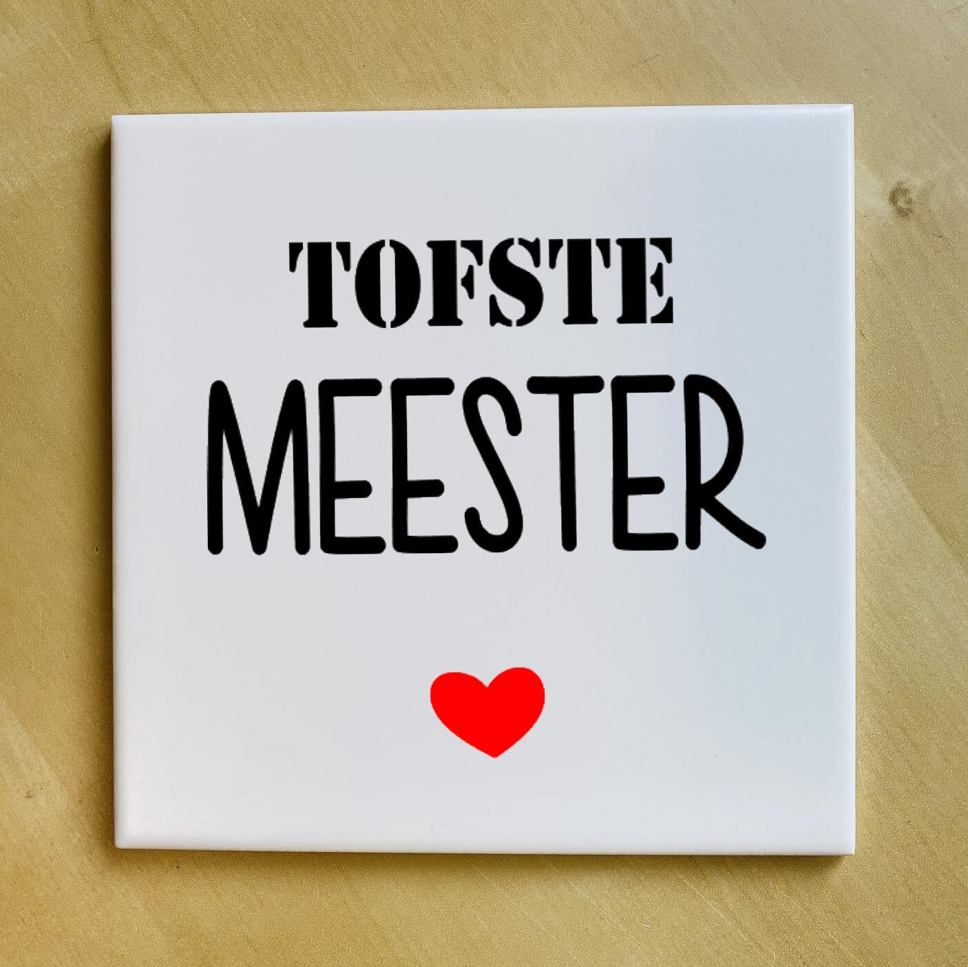 Tegeltje - Tofste Meester