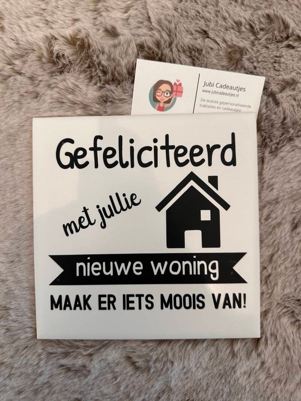 Tegeltje - Nieuwe Woning