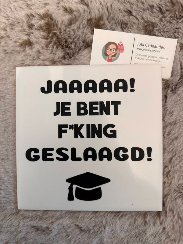 Tegeltje - F*king geslaagd!