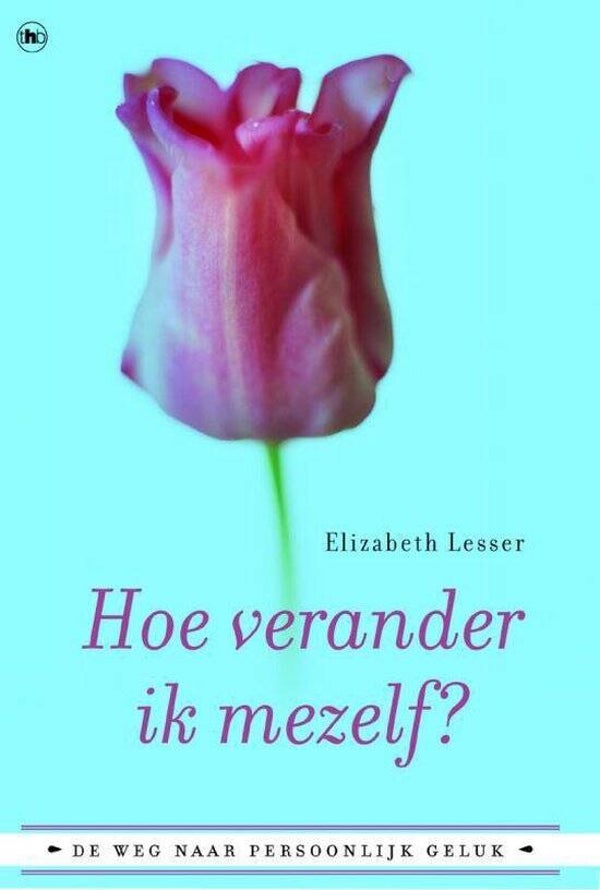 Elizabeth Lesser-Hoe verander ik mezelf
